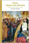 Pane, obnov své zázraky (Charismata včera a dnes) - Damian Stayne - kniha z kategorie Duchovní život