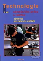 Technologie: Zámečnícké práce a údržba, 1.díl (Učebnice pro odborná učiliště) - kniha z kategorie Odborné školy