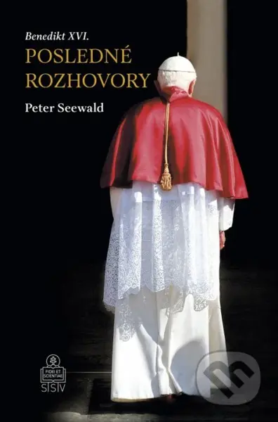 Posledné rozhovory (Benedikt XVI.) - Peter Seewald - kniha z kategorie Křesťanství