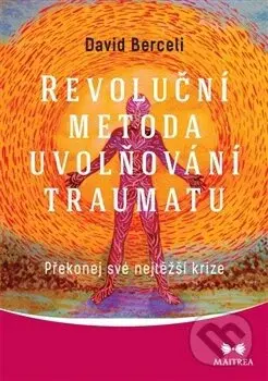 Revoluční metoda uvolňování traumatu - David Berceli - kniha z kategorie Psychologie