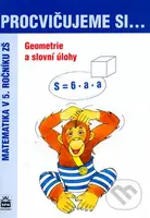 Procvičujeme si... Geometrie a slovní úlohy (Matematika v 5. ročníku ZŠ) - kniha z kategorie 2. stupeň