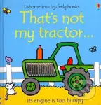 That's Not My Tractor - Fiona Watt, Rachel Wells (ilustrácie)