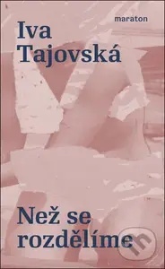Než se rozdělíme - Iva Tajovská