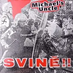 Michael´s Uncle: Svině!! - Michael´s Uncle