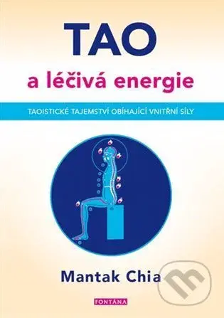 Tao a léčivá energie (Taoistické tajemství obíhající vnitřní síly) - kniha z kategorie Alternativní medicína