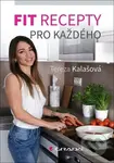 Fit recepty pro každého - Tereza Kalašová - kniha z kategorie Zdraví a životní styl