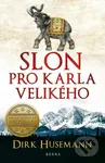 Slon pro Karla Velikého - Dirk Husemann - kniha z kategorie Beletrie