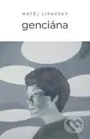 Genciána - Matěj Lipavský - kniha z kategorie Poezie