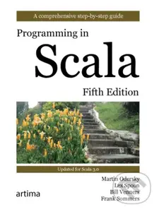 Programming in Scala (A comprehensive step-by-step guide) - Lex Spoon, Bill Venners, Frank Sommers