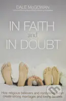 In Faith and In Doubt (How Religious Believers and Nonbelievers Can Create Strong Marriages and Loving Families) - kniha z kategorie Vztahy a rodina