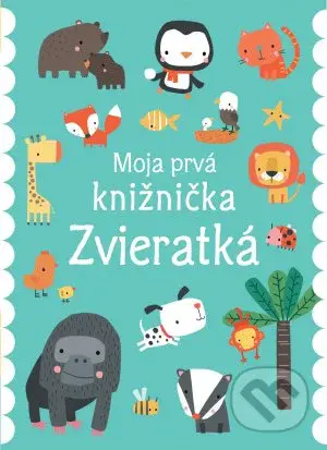 Moja prvá knižnička - Zvieratká - Dawn Machell - kniha z kategorie Pro děti