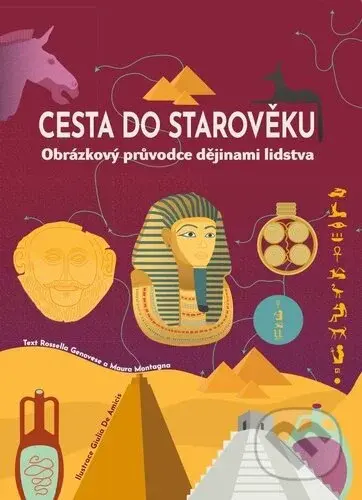 Cesta do starověku (Obrázkový průvodce dějinami lidstva) - kniha z kategorie Naučné knihy