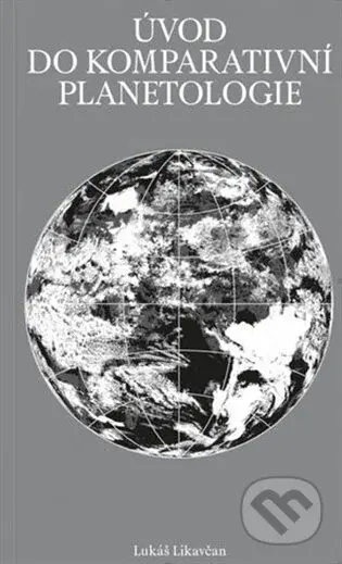 Úvod do komparativní planetologie - Lukáš Likavčan - kniha z kategorie Přírodní vědy a technika