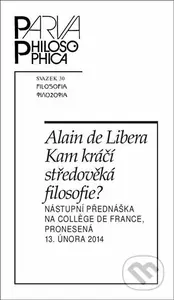 Kam kráčí středověká filosofie? (Nástupní přednáška na College de France, pronesená 13. února 2014) - kniha z kategorie Filozofie