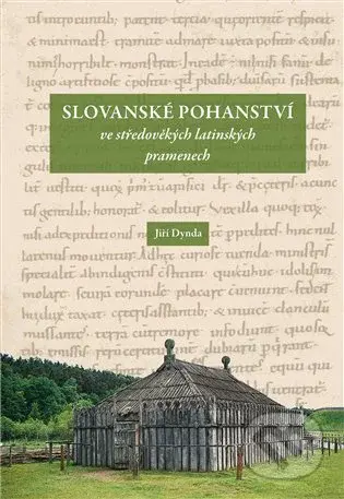 Slovanské pohanství ve středověkých latinských pramenech - kniha z kategorie Historie