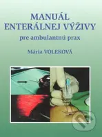 Manuál enterálnej výživy (Pre ambulantnú prax) - Mária Voleková - kniha z kategorie Diety a zdravá výživa