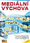 Mediální výchova - aktualizované 2. vydání - Jan Pospíšil Závodný, Lucie Sára Závodná - kniha z kategorie Marketing