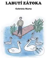 Labutí zátoka - Gabriela Marta - kniha z kategorie Beletrie pro děti