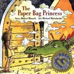 The Paper Bag Princess - Robert Munsch, Michael Martchenko (ilustrátor)