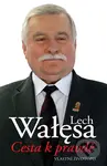 Cesta k pravdě (Vlastní životopis) - Lech Walesa - kniha z kategorie Životopisy