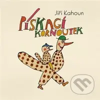 Pískací kornoutek - Miloslav Jágr, Jiří Kahoun - audiokniha z kategorie Pohádky