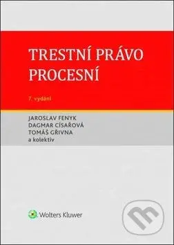 Trestní právo procesní (7., aktualizované vydání) - Jaroslav Fenyk, Dagmar Císařová, Tomáš Gřivna