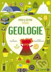 Milujeme vědu: Geologie - Agnese Baruzzi (ilustrátor), Tecnoscienza - kniha z kategorie Naučné knihy
