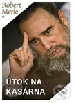 Útok na kasárna - Robert Merle