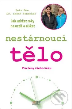 Jak udržet roky na uzdě a získat nestárnoucí tělo (Pro ženy všeho věku) - kniha z kategorie Image