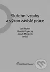 Služební vztahy a výkon závislé práce - Jan Pichrt, Martin Kopecký, Jakub Morávek - kniha z kategorie Personalistika