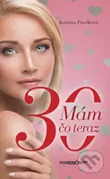 Mám tridsať čo teraz - Kristína Pavelková - kniha z kategorie Společenská beletrie