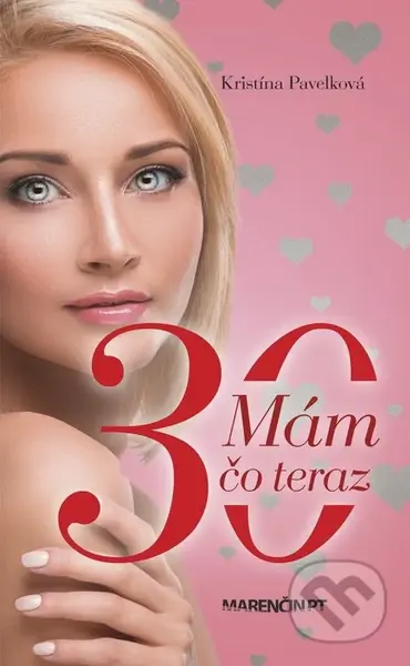 Mám tridsať čo teraz - Kristína Pavelková - kniha z kategorie Společenská beletrie