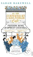 At the Existentialist Cafe (Freedom, Being, and Apricot Cocktails) - kniha z kategorie Filozofie