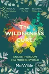 The Wilderness Cure - Mo Wilde - kniha z kategorie Autobiografie