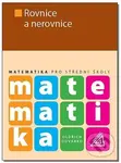 Matematika pro střední školy Rovnice a nerovnice - Oldřich Odvárko