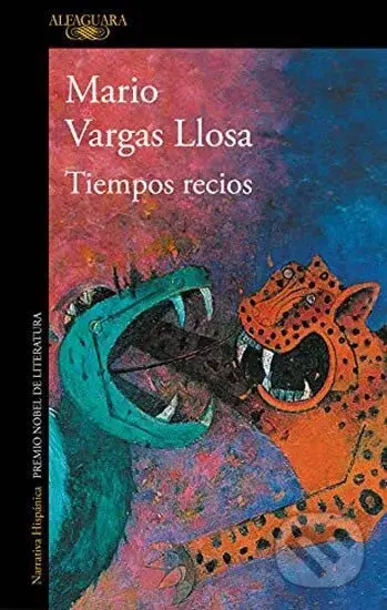 Tiempos recios - Vargas Mario Llosa - kniha z kategorie Společenská beletrie