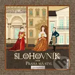 Slohovník aneb Praha má styl - Eva Chupíková - kniha z kategorie Naučné knihy