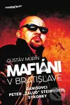 Mafiáni v Bratislave (Danišovci, Peter ,,Žaluď“ Steinhübel - sýkorky) - kniha z kategorie Thrillery