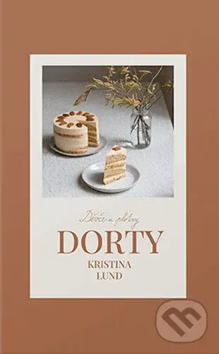 Dorty (Děvče u plotny) - Kristina Lund,Dorty (Děvče u plotny) - Kristina Lund - kniha z kategorie Kuchárky