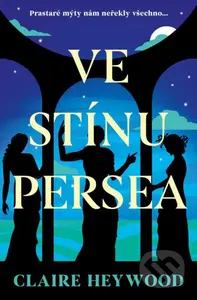 Ve stínu Persea (Prastaré mýty nám neřekli všechno...) - kniha z kategorie Mýty, pověsti a legendy