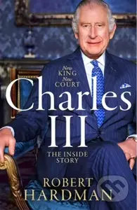 Charles III (New King. New Court. The Inside Story.)