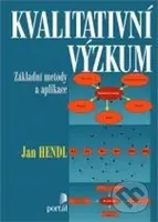Kvalitativní výzkum (Základní metody a aplikace) - Jan Hendl - kniha z kategorie Humanitní a společenské vědy