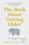 The Book About Getting Older (Dementia, finances, care homes and everything in between) - kniha z kategorie Psychologie