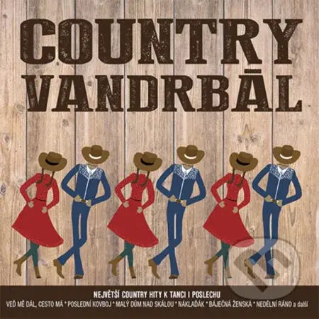 Country vandrbál: Největší country hity k tanci i k poslechu