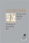 Dominik (Zvěstování Božího slova) - Vladimír J. Koudelka - kniha z kategorie Křesťanství