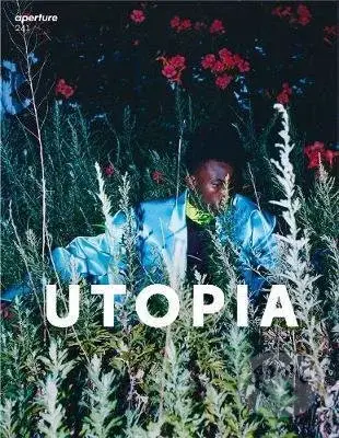 Utopia (Aperture 241) - Michael Famighetti - kniha z kategorie Fotografie