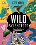 Wild Scientists (How animals and plants use science to survive) - kniha z kategorie Naučné knihy