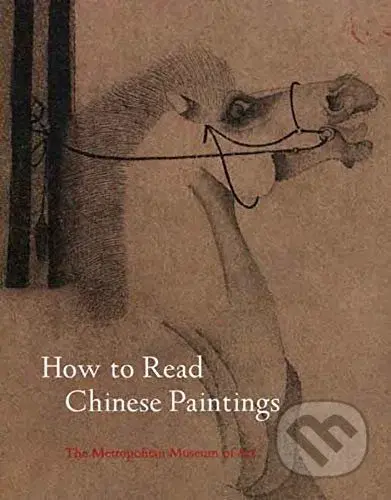 How to Read Chinese Paintings - Maxwell K. Hearn - kniha z kategorie Umění, design a architektura