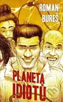 Planeta idiotů - Roman Bureš - kniha z kategorie Sci-fi a fantasy