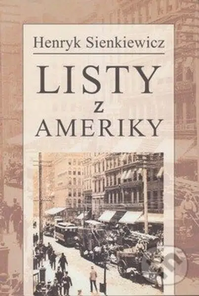 Listy z Ameriky - Henryk Sienkiewicz - kniha z kategorie Beletrie
